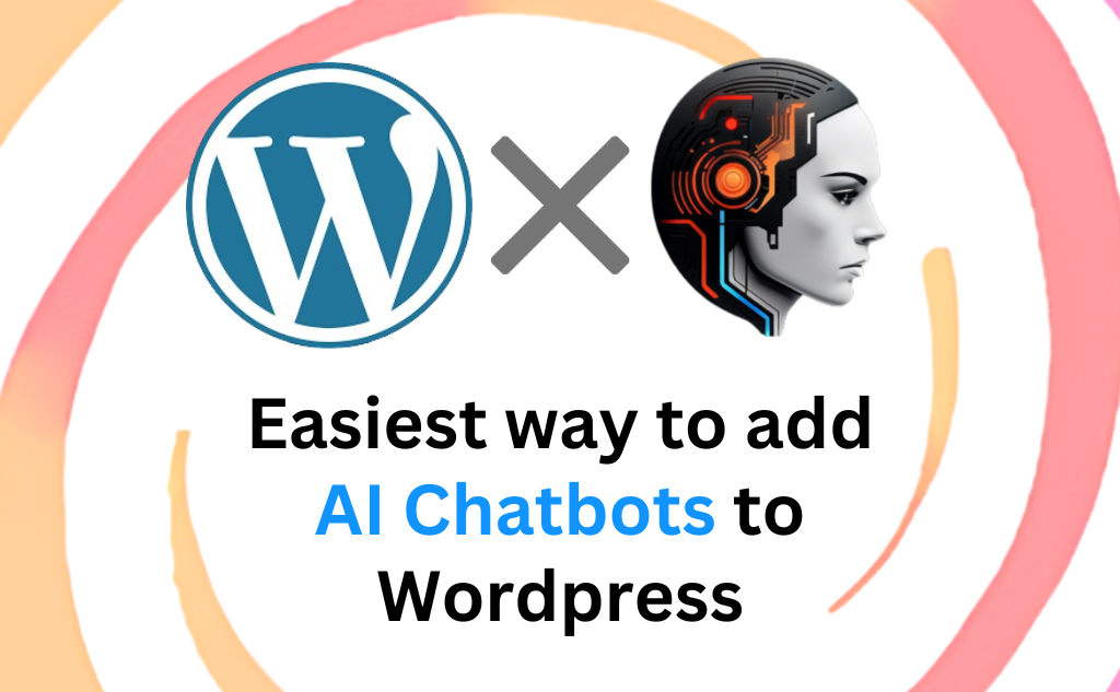 Easiest Way to Add an AI Chatbot to WordPress Sites