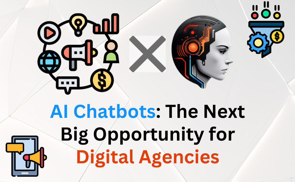 AI Chatbots: The Next Big Opportunity for Digital Agencies
